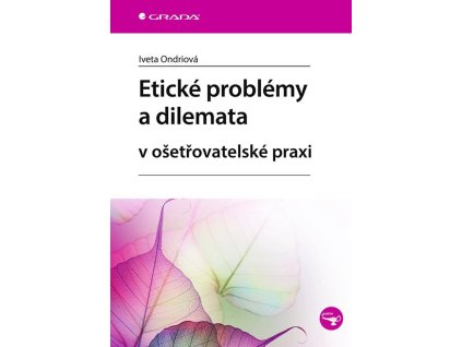 122756 eticke problemy a dilemata v osetrovatelske praxi