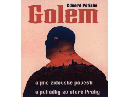 Golem a jiné židovské pověsti a pohádky ze staré Prahy