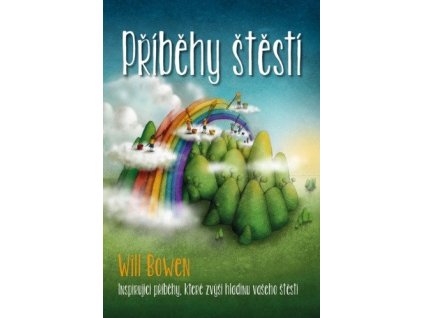 122981 pribehy stesti inspirujici pribehy ktere zvysi hladinu vaseho stesti