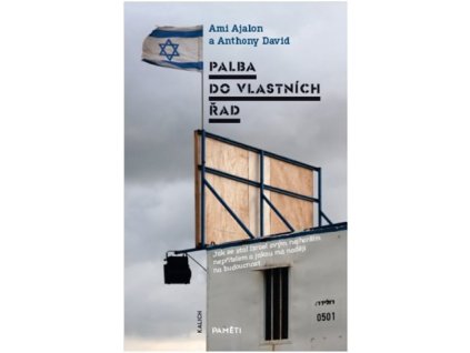 123035 palba do vlastnich rad jak se stal izrael svym nejhorsim nepritelem a jakou ma nadeji na budoucnost