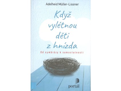 Když vylétnou děti z hnízda : od symbiózy k samostatnosti