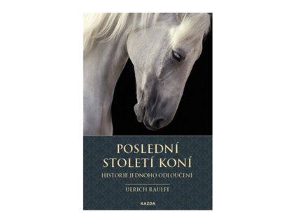 123089 posledni stoleti koni historie jednoho odlouceni