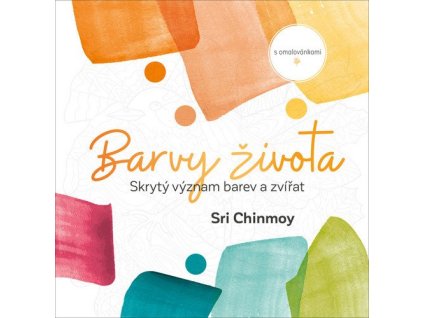 123332 barvy zivota skryty vyznam barev a zvirat s omalovankami