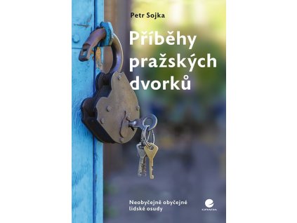 123344 pribehy prazskych dvorku neobycejne obycejne lidske osudy