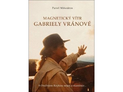 123524 magneticky vitr gabriely vranove s ondrejem kepkou nejen o mamince