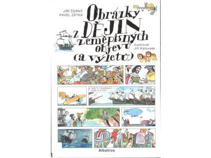 Obrázky z dějin zeměpisných objevů (a výletů)