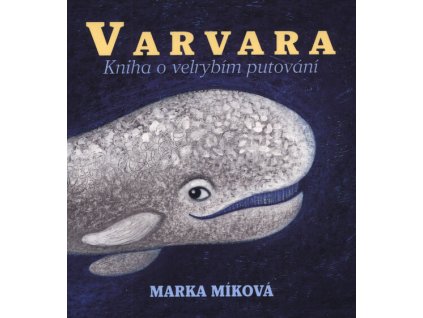 Varvara : kniha o velrybím putování