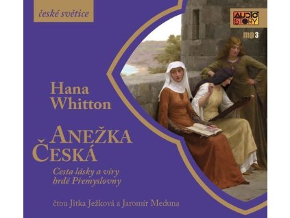 123803 anezka ceska cesta lasky a viry hrde premyslovny cdmp3 cte jitka jezkova jaromir meduna