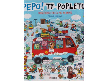 Pepo! Ty popleto! : obrázková etiketa pro nejmenší