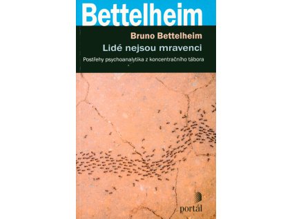 Lidé nejsou mravenci: postřehy psychoanalytika z koncentračního tábora