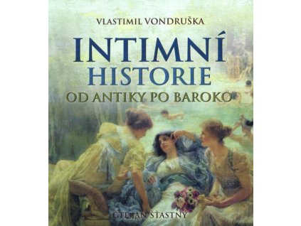 Intimní historie od antiky po baroko