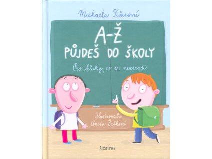 A-Ž půjdeš do školy: Pro kluky, co se neztratí