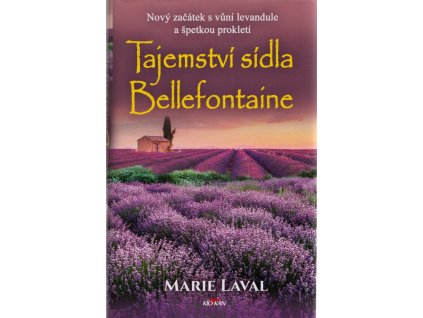 Tajemství sídla Bellefontaine : nový začátek s vůní levandule a špetkou prokletí