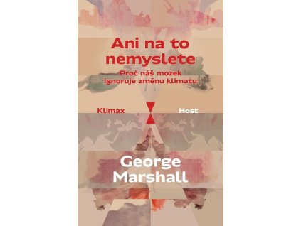 125060 ani na to nemyslete proc nas mozek ignoruje zmenu klimatu