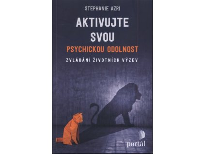 Aktivujte svou psychickou odolnost : zvládání životních výzev