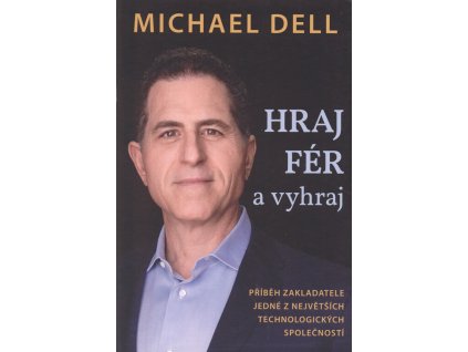 Hraj fér a vyhraj : příběh zakladatele jedné z největších technologických společností