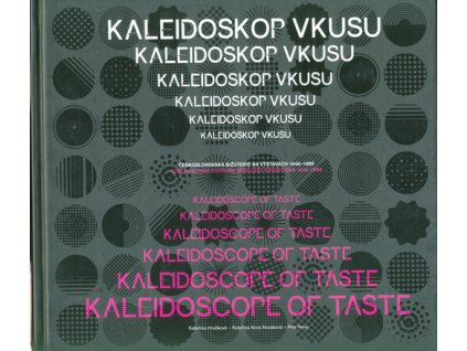 Kaleidoskop vkusu : československá bižuterie na výstavách 1948-1989 = Kaleidoscope of taste : Czechoslovak costume jewellery exhibitions 1948-1989