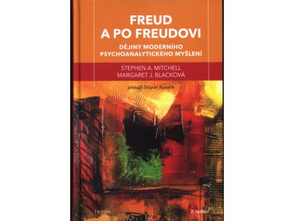 Freud a po Freudovi - Dějiny moderního psychoanalytického myšlení