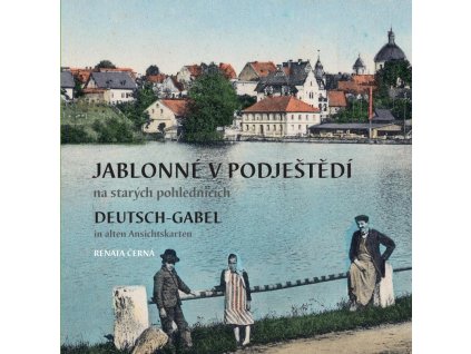 126005 jablonne v podjestedi na starych pohlednicich deutsch gabel in alten ansichtskarten