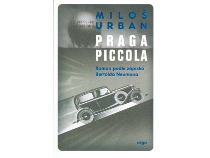 Praga Piccola : román podle zápisků Bertolda Neumana