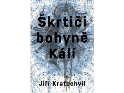 Škrtiči bohyně Kálí