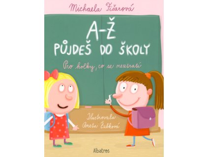 A-Ž půjdeš do školy: Pro holky, co se neztratí
