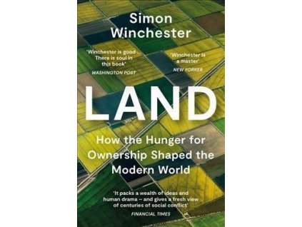 127058 land how the hunger for ownership shaped the modern world