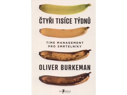 Čtyři tisíce týdnů: time management pro smrtelníky