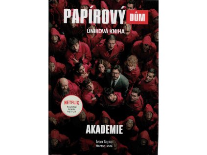 Papírový dům : úniková kniha : akademie