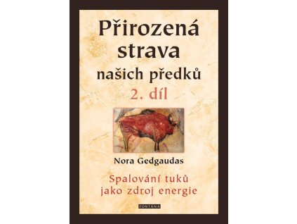 127937 prirozena strava nasich predku 2 dil spalovani tuku jako zdroj energie