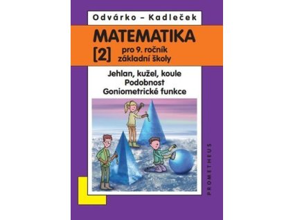 127988 matematika pro 9 roc zs 2 dil jehlan kuzel koule podobnost goniometricke funkce