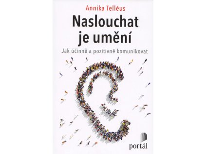 Naslouchat je umění: jak účinně a pozitivně komunikovat