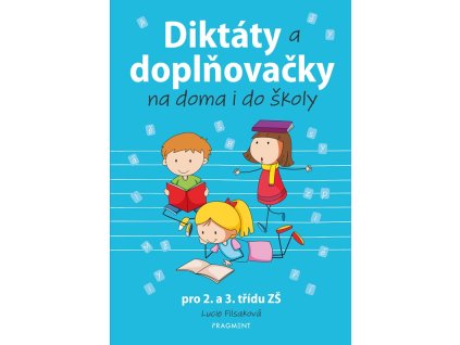 Diktáty a doplňovačky na doma i do školy pro 2. a 3. třídu ZŠ