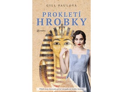 129338 prokleti hrobky pribeh zeny ktera jako prvni vstoupila do hrobky faraona