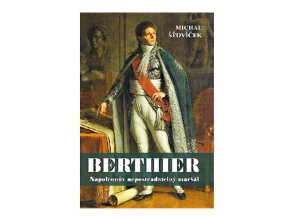 129350 berthier napoleonuv nepostradatelny marsal