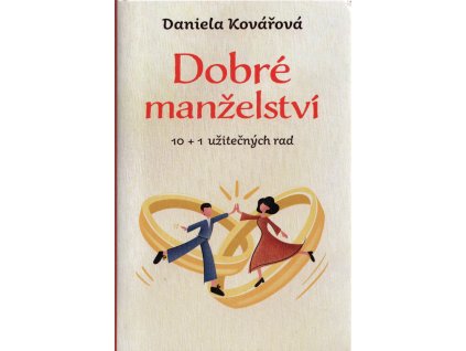 Dobré manželství, 10 + 1 užitečných rad