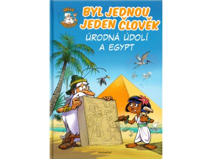 Byl jednou jeden člověk - Úrodná údolí a Egypt