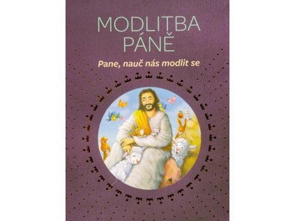 Modlitba Páně : Pane, nauč nás modlit se