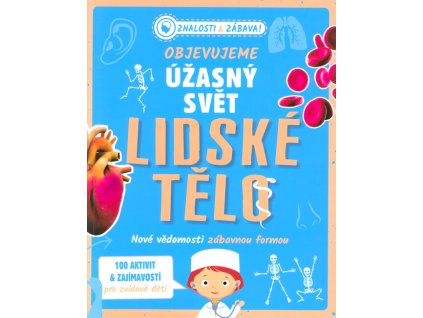Objevujeme úžasný svět. Lidské tělo