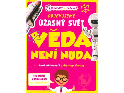 Objevujeme úžasný svět. Věda není nuda