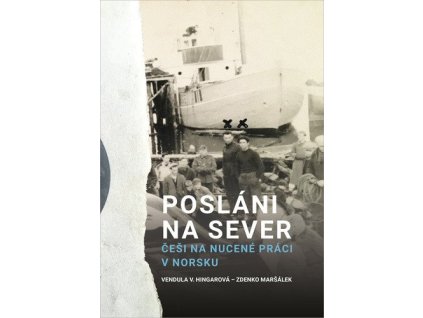 130625 poslani na sever cesi na nucene praci v norsku