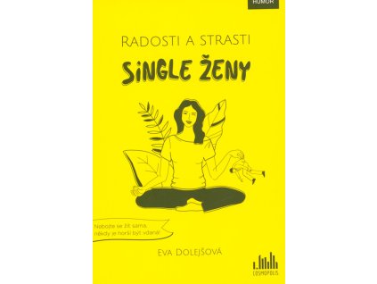 Radosti a strasti single ženy