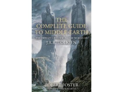 130811 the complete guide to middle earth the definitive guide to the world of j r r tolkien