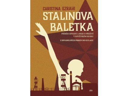 130997 stalinova baletka pribeh odvahy a boje o preziti v sovetskem rusku