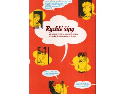 Rychlé šípy Jaroslava Foglara a Marko Čermáka