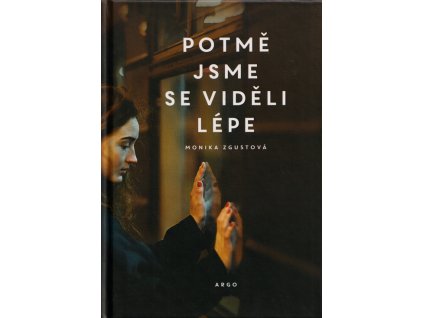 Potmě jsme se viděli lépe