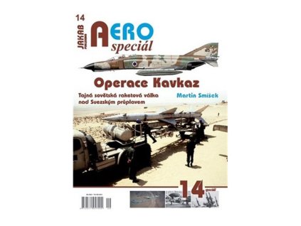 131426 aerospecial 14 operace kavkaz tajna sovetska raketova valka nad suezskym pruplavem