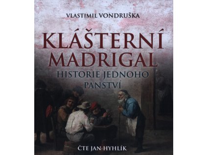 Klášterní madrigal : historie jednoho panství