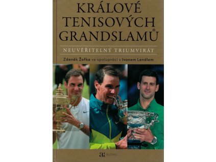 Králové tenisových grandslamů : neuvěřitelný triumvirát