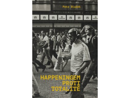 Happeningem proti totalitě : Společnost za veselejší současnost v roce 1989